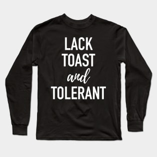 Lactose Intolerant - Lack Toast and Tolerant - Grammar Dyslexic Long Sleeve T-Shirt